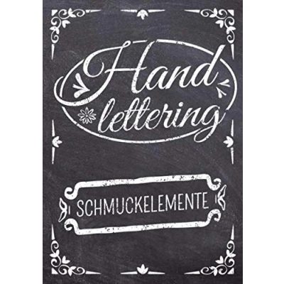 Abbildung von Handlettering Schmuckelemente: Das XXL Vorlagenbuch für und Kalligraphie Verzierungen Ornamente Schmuckelemente zum Abpausen als Vorlage zur Übung