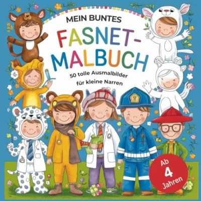 Abbildung von Mein buntes Fasnet Malbuch: 50 tolle Ausmalbilder für kleine Narren ab 4 Jahren