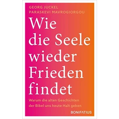 Abbildung von Wie die Seele wieder Frieden findet: Warum alten Geschichten der Bibel uns heute Halt geben: findet. ... für den Umgang mit Krisen lernen können