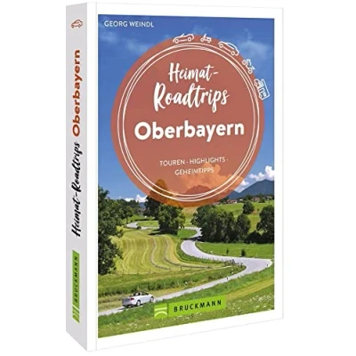 Abbildung von Bruckmann Reiseführer Heimat Roadtrips Oberbayern: Touren, Highlights, Geheimtipps