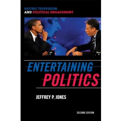 Abbildung von Entertaining Politics: Satiric Television and Political Engagement, Second Edition (Communication, Media, Politics)