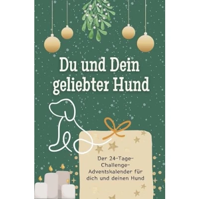 Abbildung von Du und Dein geliebter Hund Das perfekte Geschenk für Frauen Männer 2024: Der 24 Tage Challenge Adventskalender dich deinen