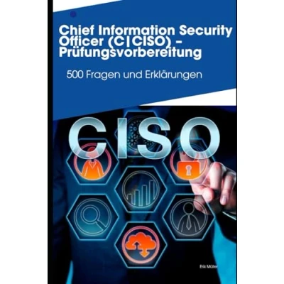 Abbildung von Chief Information Security Officer (CCISO) Prüfungsvorbereitung: 500 Fragen und Erklärungen