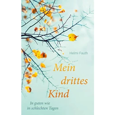 Abbildung von Mein drittes Kind: in guten wie schlechten Tagen