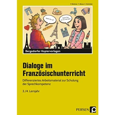 Abbildung von Dialoge im Französischunterricht 3./4. Lernjahr: Differenziertes Arbeitsmaterial zur Schulung der Sprechkompetenz (7. und 8. Klasse)