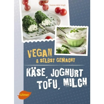 Abbildung von Käse, Joghurt, Tofu, Milch. Vegan und selbstgemacht
