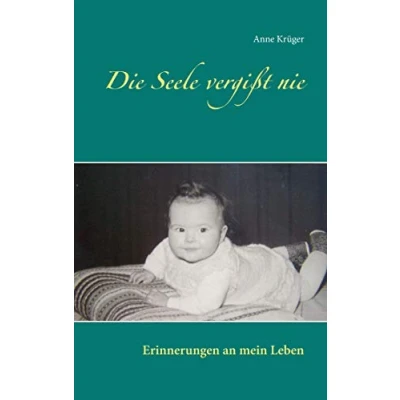 Abbildung von Die Seele vergißt nie: Erinnerungen an mein Leben