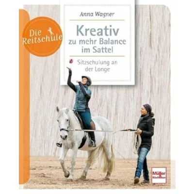 Abbildung von Kreativ zu mehr Balance im Sattel: Sitzschulung an der Longe (Die Reitschule)