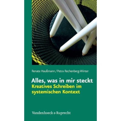 Abbildung von Alles, was in mir steckt: Kreatives Schreiben im systemischen Kontext