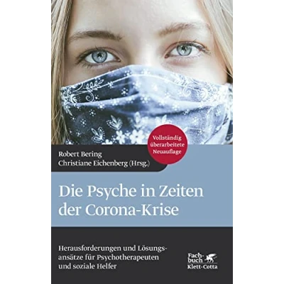 Abbildung von Die Psyche in Zeiten der Corona Krise: Herausforderungen und Lösungsansätze für Psychotherapeuten soziale Helfer