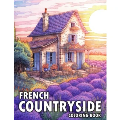 Abbildung von French Countryside Coloring Book: 50 Illustrations of Charming Country Farm, Garden, Town, and Much More
