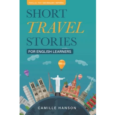 Abbildung von Short Travel Stories for English Learners: 26 with Parallel and Spanish Text (Learn Languages)