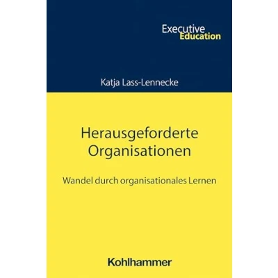 Abbildung von Herausgeforderte Organisationen: Wandel durch organisationales Lernen (Executive Education)