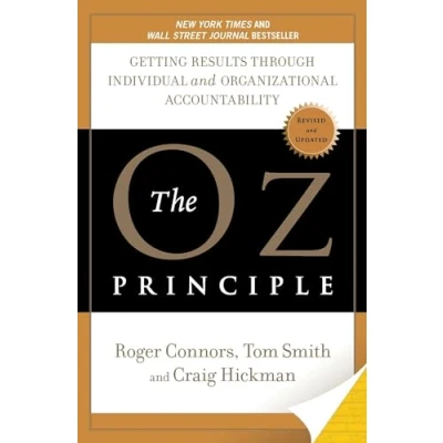 Abbildung von The Oz Principle: Getting Results Through Individual and Organizational Accountability