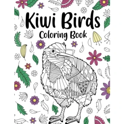 Abbildung von Kiwi Birds Coloring Book: An Adult Books for Bird Lovers, Zentangle Patterns Stress Relief and Relaxation