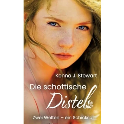 Abbildung von Die schottische Distel: Zwei Welten ein Schicksal