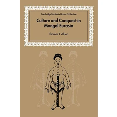 Abbildung von Culture and Conquest in Mongol Eurasia (Cambridge Studies Islamic Civilization)