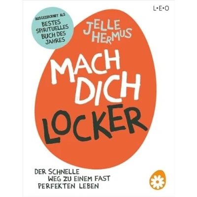 Abbildung von Mach dich locker: Der schnelle Weg zu einem fast perfekten Leben