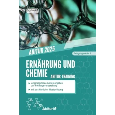 Abbildung von Abitur Training Ernährung und Chemie (Jahrgangsstufe 1): Übungsheft mit originalgetreuen Abituraufgaben zur Prüfungsvorbereitung