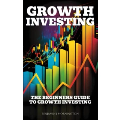 Abbildung von Growth Investing: The Beginners Guide To Investing (The Investing)