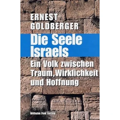 Abbildung von Die Seele Israels. Ein Volk zwischen Traum, Wirklichkeit und Hoffnung