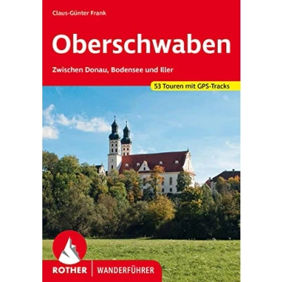Abbildung von Oberschwaben: Zwischen Donau, Bodensee und Iller. 53 Touren. Mit GPS Tracks (Rother Wanderführer)
