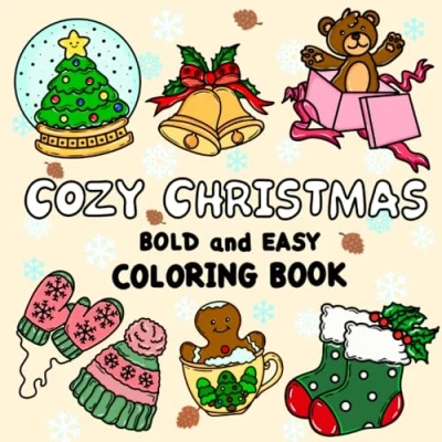 Abbildung von Cozy Christmas Bold and Easy Coloring Book: Simple, Fun, Unique Winter Festive Hand Drawn Designs for Stress Relief Relaxation