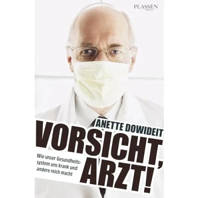 Abbildung von Vorsicht, Arzt!: Wie unser Gesundheitssystem uns krank und andere reich macht