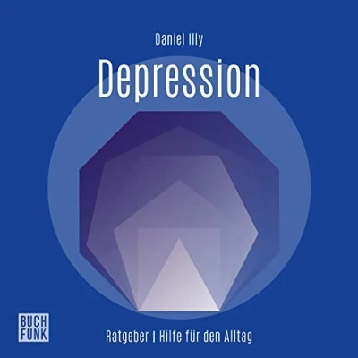 Abbildung von Ratgeber Depression: Hilfe für den Alltag (Daniel Illy Ratgeber: Alltag)