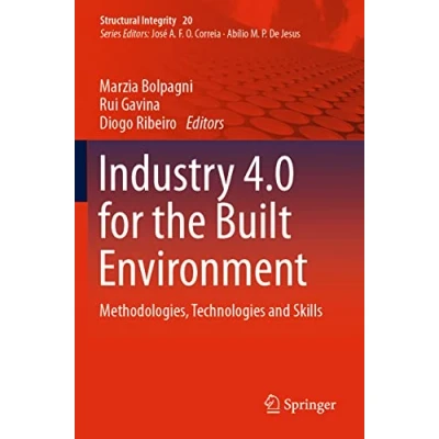 Abbildung von Industry 4.0 for the Built Environment: Methodologies, Technologies and Skills (Structural Integrity, 20, Band 20)