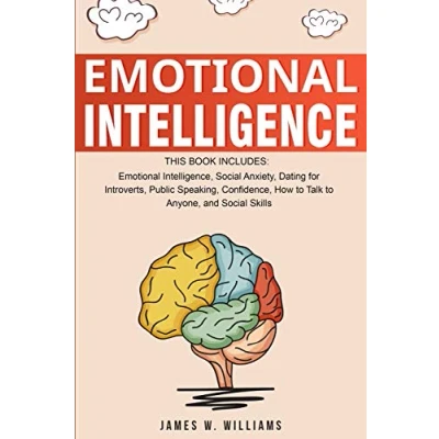 Abbildung von Emotional Intelligence: A Collection of 7 Books in 1 Intelligence, Social Anxiety, Dating for Introverts, Public Speaking, Confidence, How to Talk Anyone, and Skills