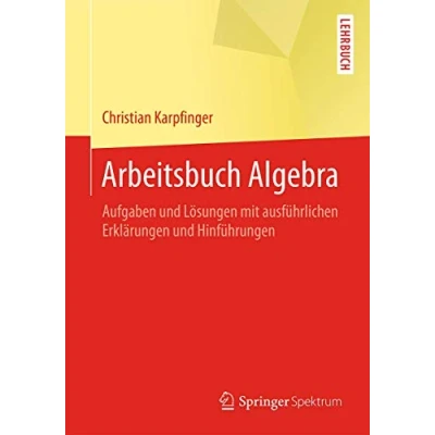Abbildung von Arbeitsbuch Algebra: Aufgaben und Lösungen mit ausführlichen Erklärungen Hinführungen