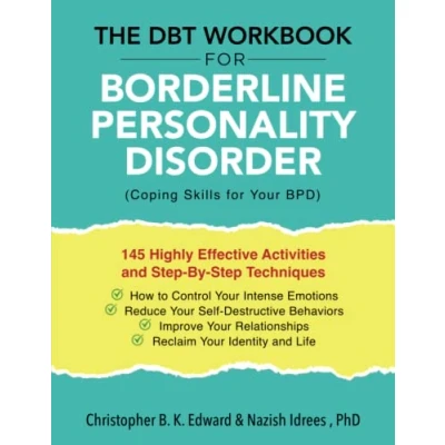 Abbildung von The DBT Workbook for Borderline Personality Disorder (BPD): How to Control Your Intense Emotions, Reduce Self Destructive Behaviors, Improve Relationships and Reclaim Life