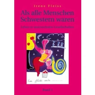 Abbildung von Als alle Menschen Schwestern waren Band 1: Leben in matriarchalen Gesellschaften