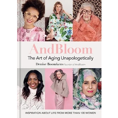 Abbildung von AndBloom: The Art of Aging Unapologetically: Inspiration About Life from More Than 100 Women