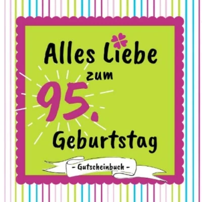 Abbildung von Gutscheinbuch Alles Liebe zum 95. Geburtstag: Gutscheinheft selbst gestalten 12 farbige Gutscheine für jeden Monat einer Geschenkbuch zur Geburtstagsfeier