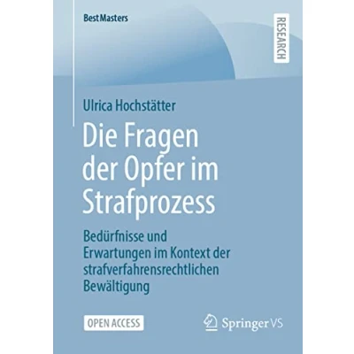 Abbildung von Die Fragen der Opfer im Strafprozess: Bedürfnisse und Erwartungen Kontext strafverfahrensrechtlichen Bewältigung (BestMasters)