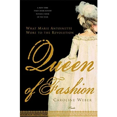 Abbildung von Queen of Fashion: What Marie Antoinette Wore to the Revolution