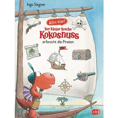 Abbildung von Alles klar! Der kleine Drache Kokosnuss erforscht die Piraten: Mit zahlreichen Sach und Illustrationen (Drache Sachbuchreihe, Band 4)