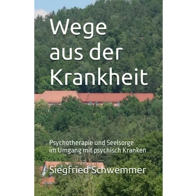 Abbildung von Wege aus der Krankheit: Psychotherapie und Seelsorge im Umgang mit psychisch Kranken