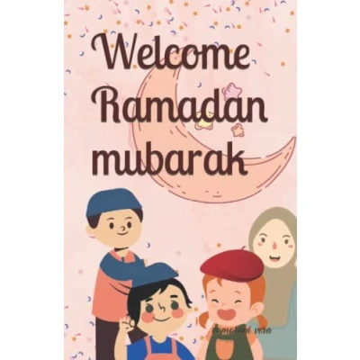 Abbildung von Welcome ramadan mubarak: story books FOR kids age (ISLAMIC STORIES KIDS)