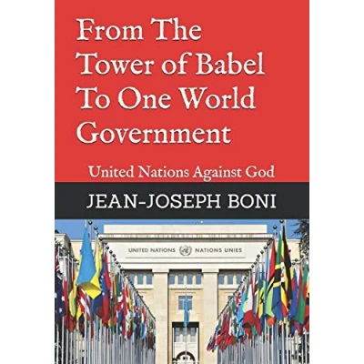 Abbildung von From The Tower of Babel To One World Government: United Nations Against God