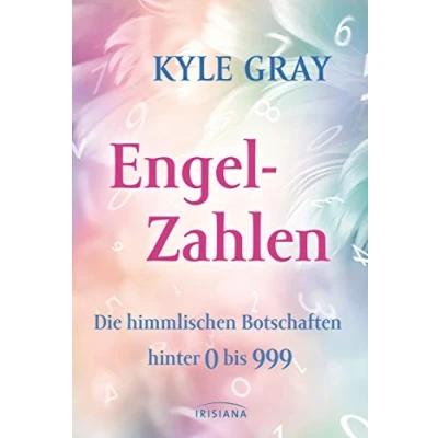 Abbildung von Engel Zahlen: Die himmlischen Botschaften hinter 0 bis 999