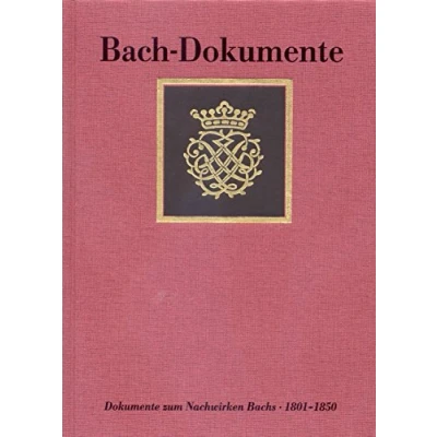 Abbildung von Bach Dokumente / Ausgewählte zum Nachwirken Johann Sebastian Bachs 1801 1850: 6: Dokumente, Band 6