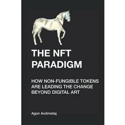 Abbildung von The NFT Paradigm: How Non Fungible Tokens (NFTs) Are Leading Change Beyond Digital Art