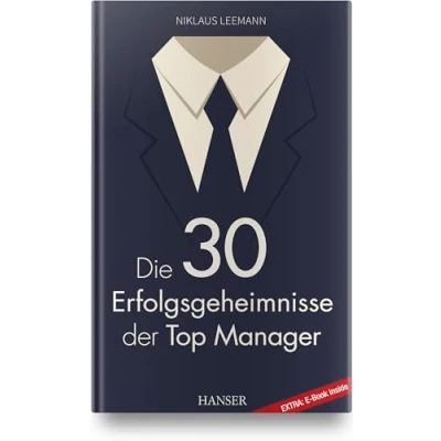 Abbildung von Die 30 Erfolgsgeheimnisse der Top Manager: Extra: E Book inside