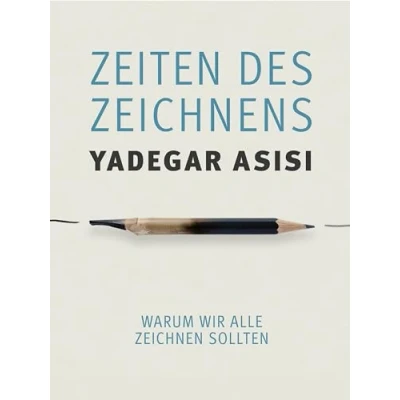 Abbildung von Zeiten des Zeichnens: Warum wir alle zeichnen sollten