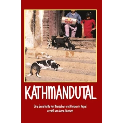 Abbildung von Kathmandutal Eine Geschichte von Menschen und Hunden in Nepal