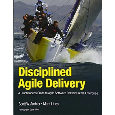 Abbildung von Disciplined Agile Delivery: A Practitioner&#039;s Guide to Software Delivery in the Enterprise (IBM Press)