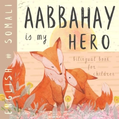 Abbildung von Aabbahay Somali English Bilingual Book for Children: Learn Kids, Learning Language Easy Reading Simple Vocabulary Beginners Buugaagta Soomaaliga